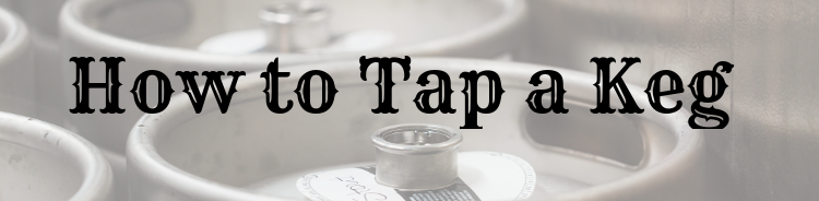 How to Tap a Keg